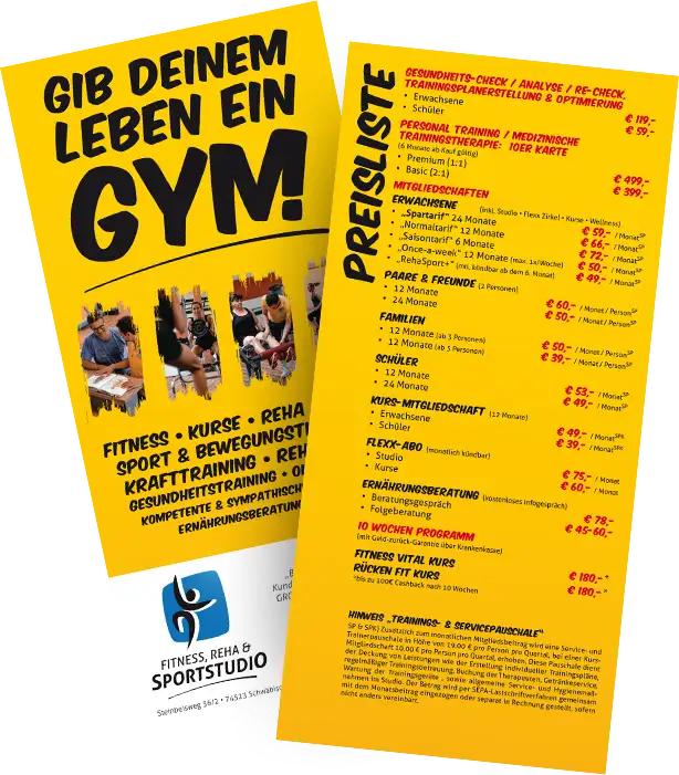 Zwei gelbe Flyer des Reha-Sportstudios: links „Gib deinem Leben ein Gym!“, rechts groß „Preisliste“ mit Angeboten und Tarifen.